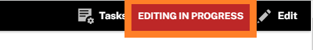 The EDITING IN PROGRESS icon in a red background to the left of the Edit button.